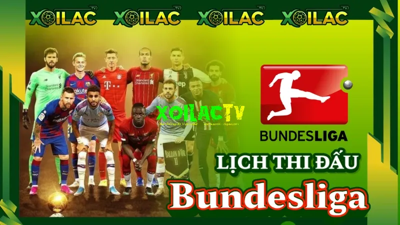 Lịch thi đấu Bundesliga hôm nay – Cập nhật nhanh và chính xác trên Xoilac TV